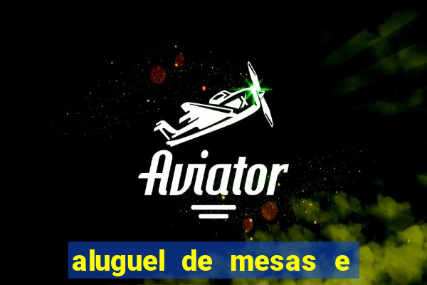 aluguel de mesas e cadeiras em benfica juiz de fora